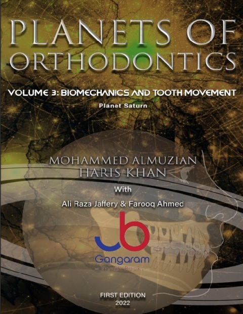 PLANETS OF ORTHODONTICS Biomechanics and Tooth Movement
