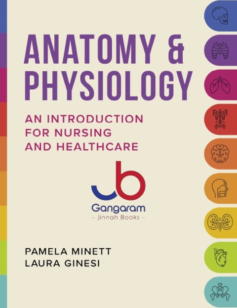 Anatomy & Physiology An introduction for nursing and healthcare 1st Edition
