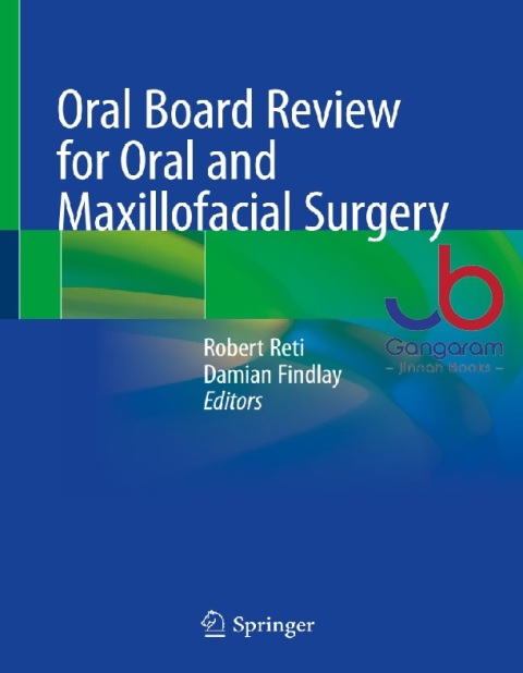 Oral Board Review for Oral and Maxillofacial Surgery A Study Guide for the Oral Boards 1st ed