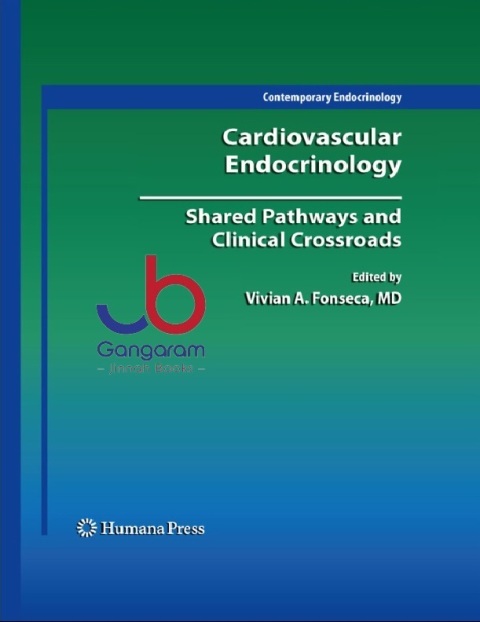 Cardiovascular Endocrinology Shared Pathways and Clinical Crossroads (Contemporary Endocrinology) 2009th Edition