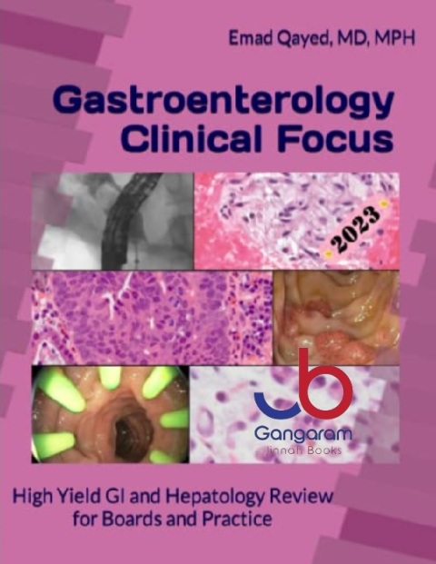 Gastroenterology Clinical Focus High yield GI and hepatology review- for Boards and Practice - 3rd edition
