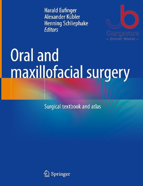 Oral and maxillofacial surgery Surgical textbook and atlas 1st ed. 2023 Edition
