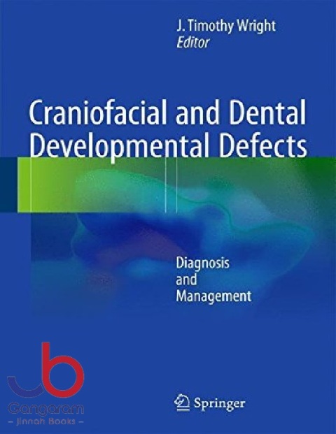 Craniofacial and Dental Developmental Defects Diagnosis and Management
