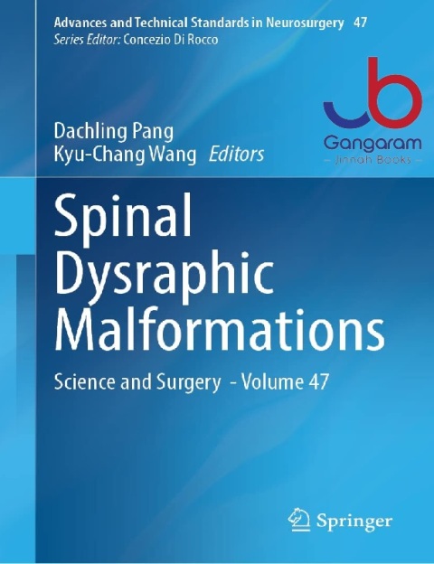 Spinal Dysraphic Malformations Science and Surgery - Volume 47 (Advances and Technical Standards in Neurosurgery, 47) 1st ed. 2023 Edition