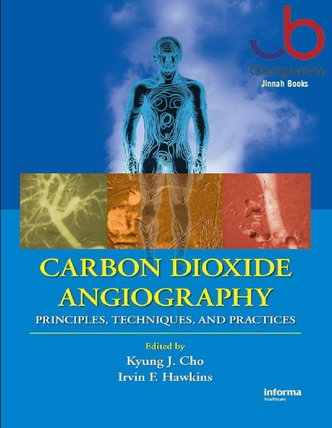 Carbon Dioxide Angiography Principles, Techniques, and Practices