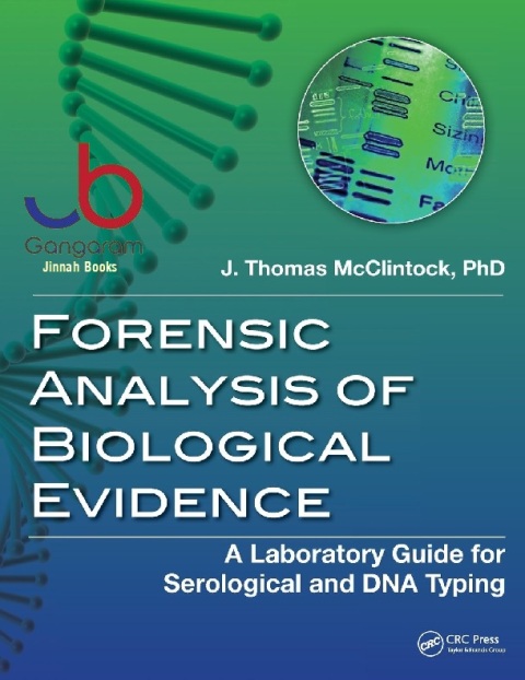 Forensic Analysis of Biological Evidence A Laboratory Guide for Serological and DNA Typing