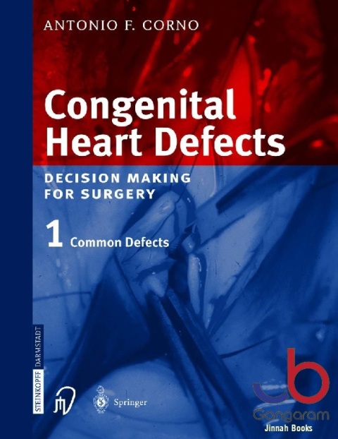 Congenital Heart Defects Decision Making for Cardiac Surgery Volume 1 Common Defects