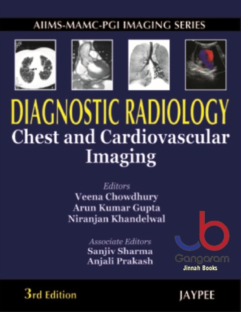 Diagnostic RadiologyChest And Cardiovascular Imaging Aiims-Mamc-Pgi Imag.Series