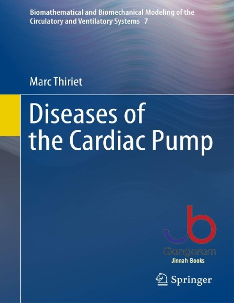 Diseases of the Cardiac Pump (Biomathematical and Biomechanical Modeling of the Circulatory and Ventilatory Systems, 7)