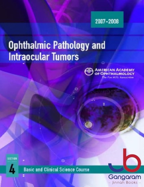 2007-2008 Basic and Clinical Science Course Section 4 Ophthalmic Pathology and Intraocular Tumors