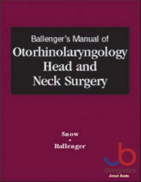 Ballenger's Manual of Otorhinolaryngology Head and Neck Surgery