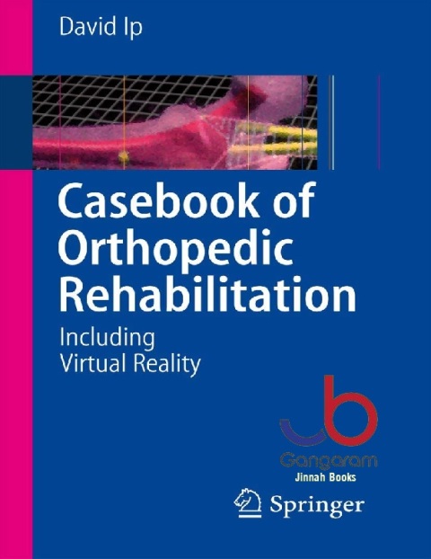 Casebook of Orthopedic Rehabilitation Including Virtual Reality