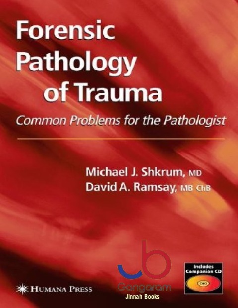 Forensic Pathology of Trauma Common Problems for the Pathologist (Forensic Science and Medicine)