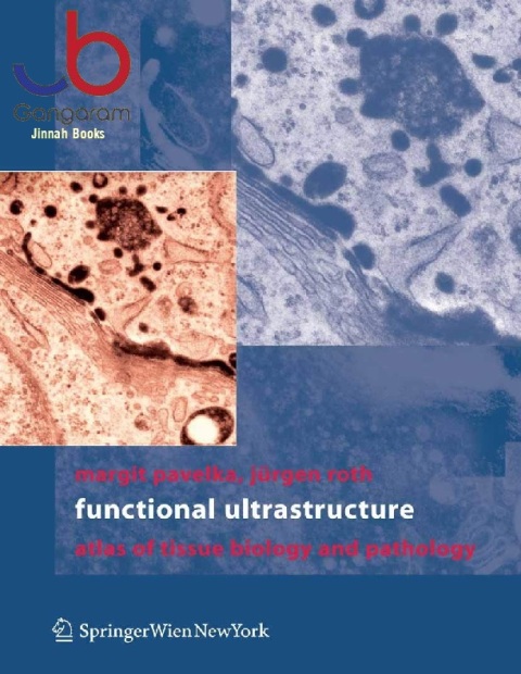 Functional Ultrastructure Atlas of Tissue Biology and Pathology