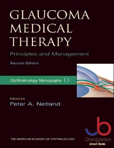Glaucoma Medical Therapy Principles and Management (American Academy of Ophthalmology Monograph Series)