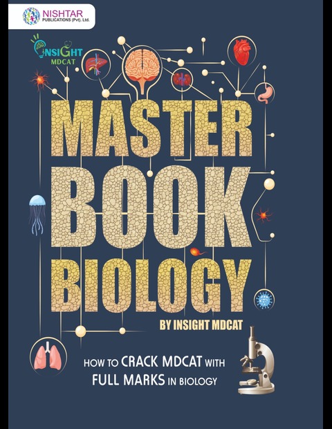 MASTER BOOK BIOLOGY (HOW TO CRACK MDCAT WITH FULL MARKS IN BIOLOGY)