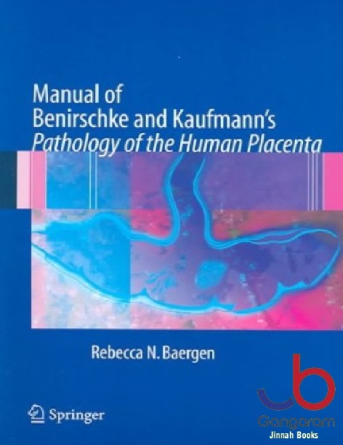 Manual of Benirschke and Kaufmann's Pathology of the Human Placenta