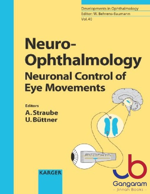 Neuro-Opthalmology Neuronal Control of Eye Movements (Developments in Ophthalmology)