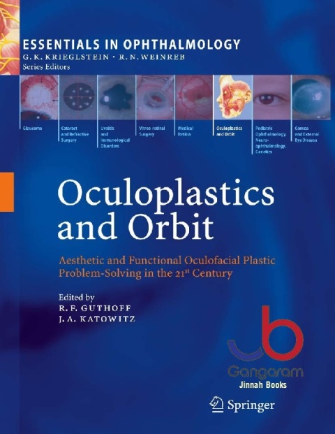 Oculoplastics and Orbit Aesthetic and Functional Oculofacial Plastic Problem-Solving in the 21st Century (Essentials in Ophthalmology)