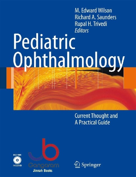 Pediatric Ophthalmology Current Thought and A Practical Guide