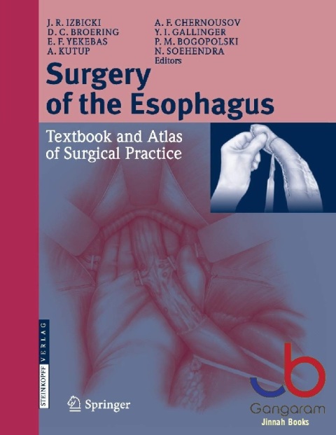 Surgery of the Esophagus Textbook and Atlas of Surgical Practice